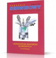 USZKODZENIA ZAWORÓW SILNIKOWYCH I ICH PRZYCZYNY. PORADNIK SERWISOWY